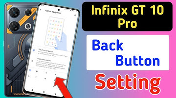 Infinix gt 10 pro back button, Infinix gt 10 pro navigation bar, How to change navigation bar