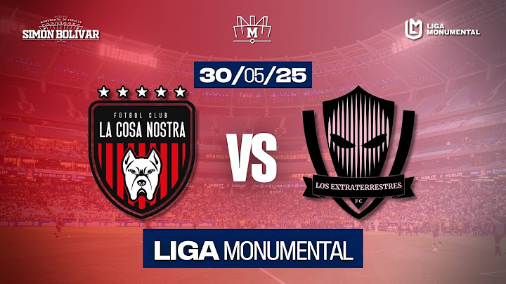 La Cosa Nostra vs Los Extraterrestres – Mayo 30/2025 - Liga Monumental