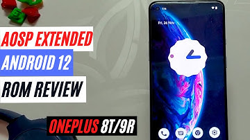 AOSP Extended Android 12 ROM | Oneplus 8T / 9R