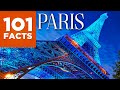 101 Facts About Paris