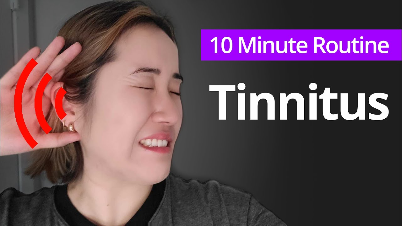 TINNITUS Ear Ringing 10 Minute Daily Routines YouTube