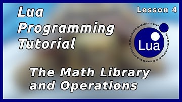 How to do math and use the math library - Lua Tutorial (Part 4)