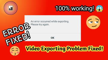 An Error Occurred While Exporting Kinemaster 2021 || Video Exporting Problem Solved! || 100% Fixed!