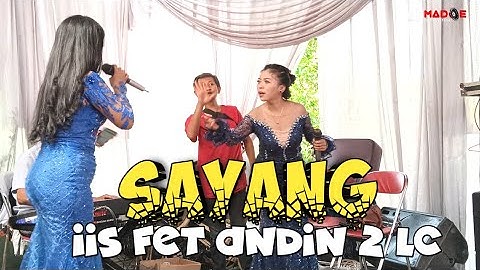 SAYANG (HENDI RESTU) IIS FET ANDIN 2LC SUARA MERDU
