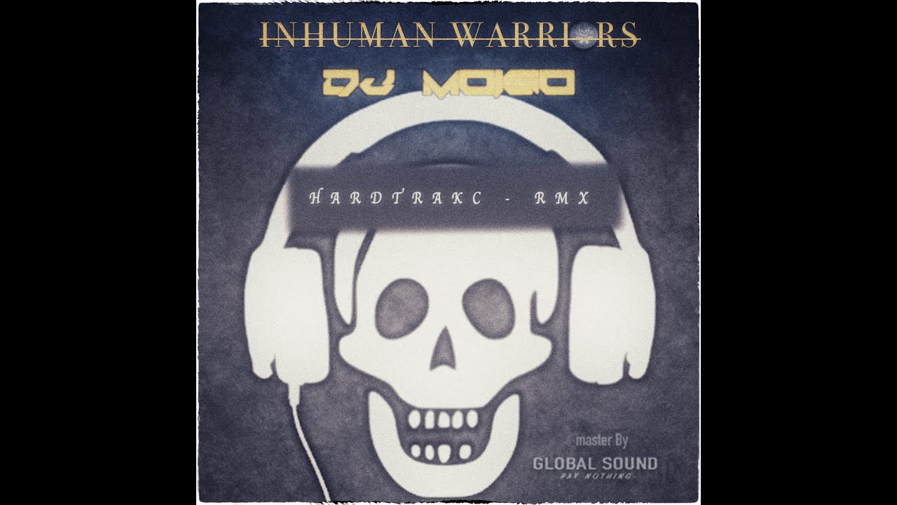 Inhuman Warriors Vs Dj Moiso - Hardtrack Rmx - YouTube