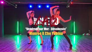 Vendredi sur Mer - Désabusée | Monroe X Che Yubina Choreography | CHEDO LAB Workshops