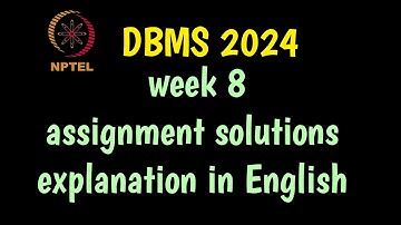 NPTEL DBMS Week 8 assignment explanation