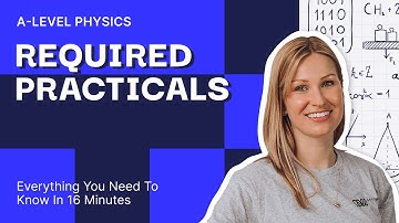 REQUIRED PRACTICALS In One Video | A Level Physics