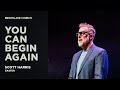 Easter  you can begin again   scott harris