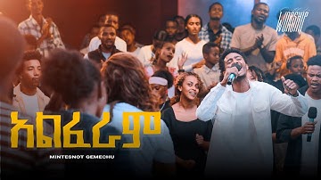 አልፈራም | Mintesnot Gemechu | Created For Worship 2025 | Alferam | Live Worship