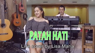 Patah Hati -  Rahmat Kartolo  Live Cover Lisa Maria 