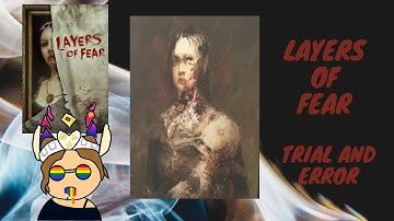 Trial and Error - Layers of Fear 2016