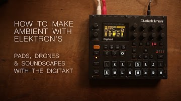 Pads & Drones with the Digitakt ... Sound Design Tutorial
