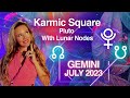 GEMINI July 2023 Horoscope. CHANGING Karmic Lanes! North Node in Aries!