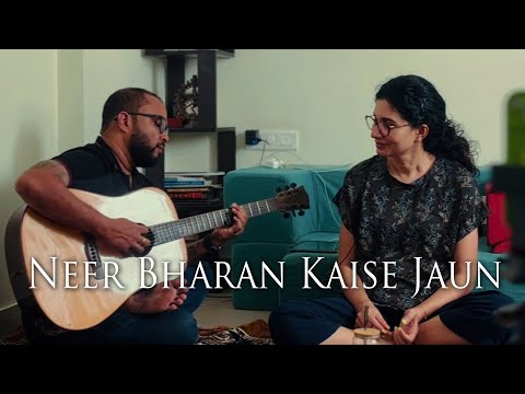 Neer Bharan Kaise Jaun (Raag Tilak Kamod) | Home Jam