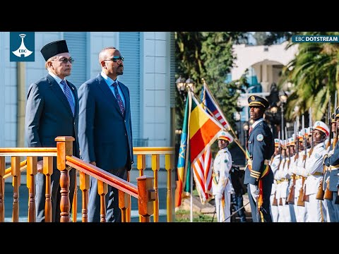 ጠቅላይ ሚኒስትር ዐቢይ አሕመድ ዶ ር ለማሌዥያ ፌዴሬሽን ጠቅላይ ሚኒስትር ዳቶ ሰሪ አንዋር ቢን ኢብራሂም ያደረጉላቸዉ አቀባበል
