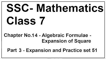 SSC Standard 7 -  Chapter 14 - Algebraic Formulae - Expansion of Square - Part 3