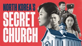 Inside the Persecuted Church of North Korea