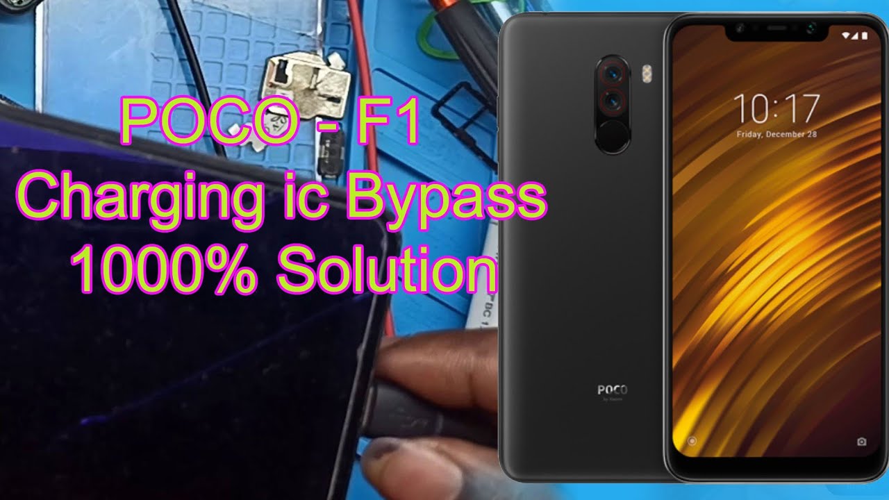 Poco F1 Charging Problem Solution/Poco F1 Charging Ic bypass 1000% ...