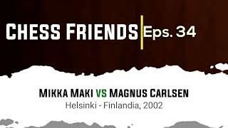 Mikka Maki vs Magnus Carlsen | Helsinki - Finlandia, 2002