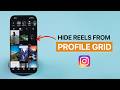 How To Hide Instagram Reel Video from the Profile Grid?