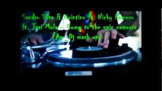 Sandro Silva e Quintino ft. Javi Mula and Nicky Romero - Come to the epic camorra (Am_Dj mashup)