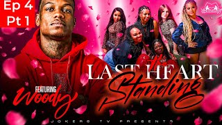 Ep 4: The Last Heart Standing 💔 ft Lil Woody (Part 1)