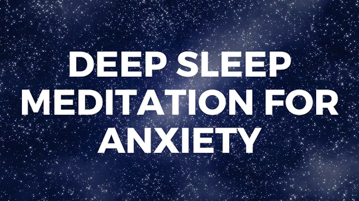 DEEP SLEEP MEDITATION FOR ANXIETY, stress reductio...