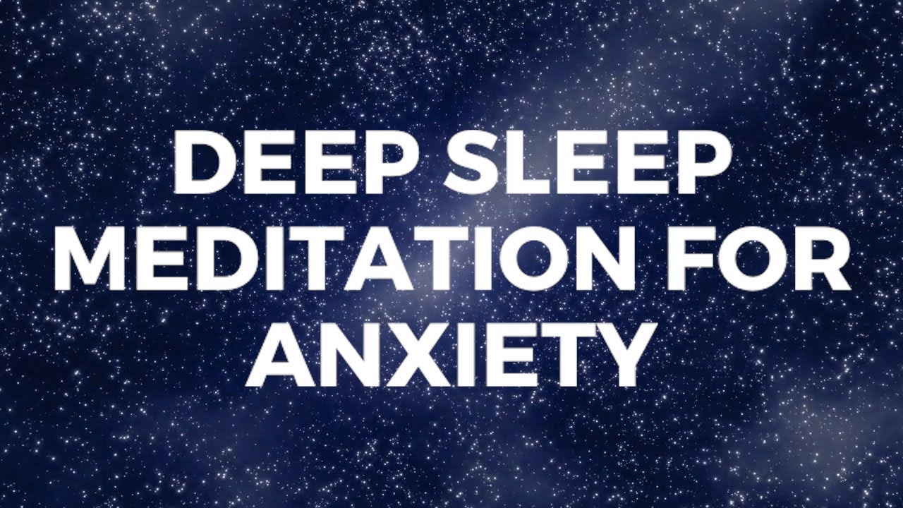 Guided Meditation for Sleep and Anxiety