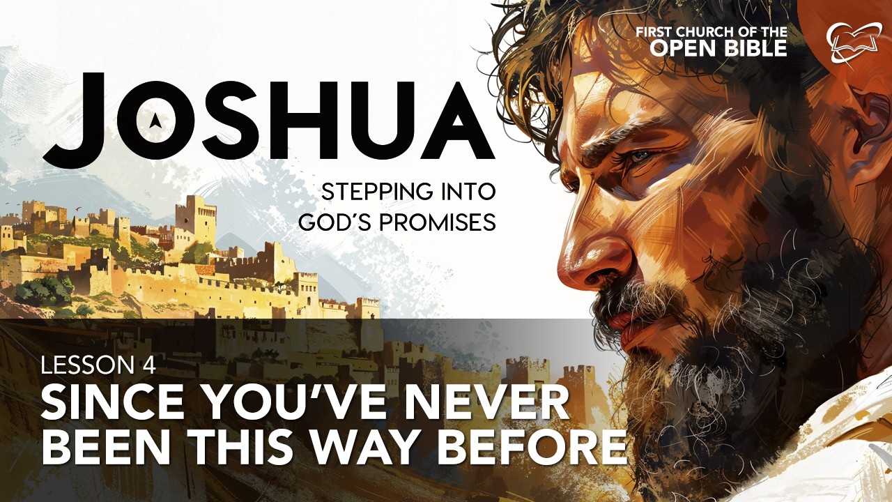 Bible Study: Joshua 4 "Since You've Never Been This Way Before"