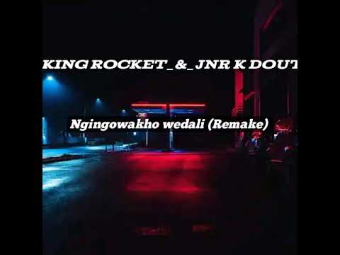 King Rocket & Jnr Kdout Ngingowakho wedali(Remake) 