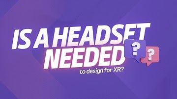 Do you ACTUALLY need a headset to Design for XR in 2024? / XR UX Design