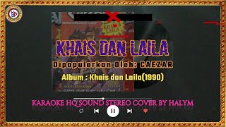 Download Lagu CAEZAR - Khais dan Laila Karaoke HQ Low Key Nada Rendah Cover by Budaq Punggor MP3