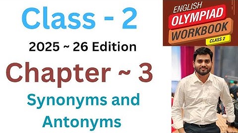 IEO International English Olympiad | Class - 2 | C- 3 | Synonyms and Antonyms 