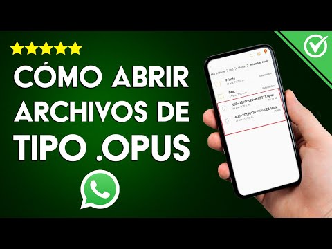 Cómo Abrir o Reproducir los Archivos .Opus de WhatsApp Fácilmente