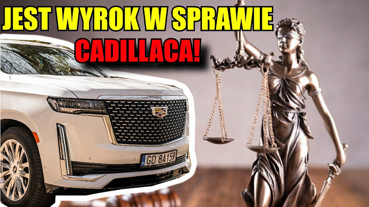 Zapadł PIERWSZY WYROK w sprawie CADILLACA!!