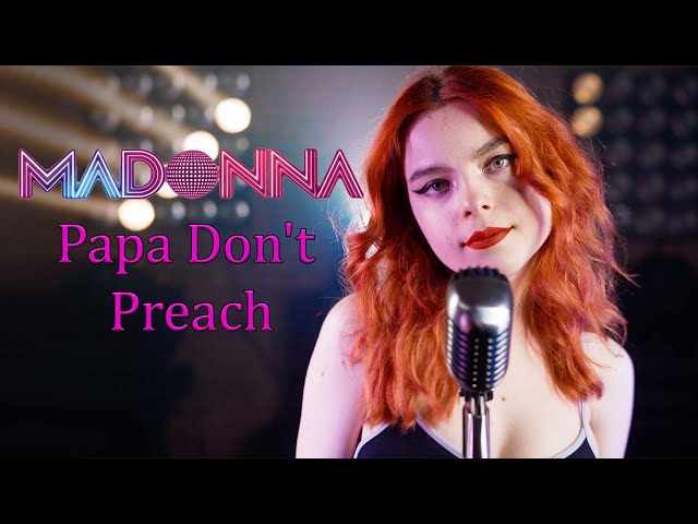 Madonna - Papa Don’t Preach; cover by Andreea Munteanu class=