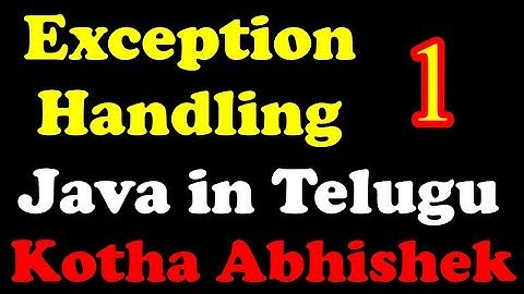 Exception Handling in Java part 1 in Telugu by Kotha Abhishek