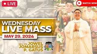 Wednesday Filipino Live Mass Today May 29 2024 Fr Jowel Jomarsus Gatus Mass Presider Re