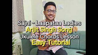 O Sajni Re Ukulele Chords Tutorial - Arijit Singh  Laapataa Ladies #ukulele Easy lesson #arijitsingh