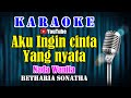 AKU INGIN CINTA YANG NYATA - Betharia Sonatha [ KARAOKE NOSTALGIA ] Nada Wanita