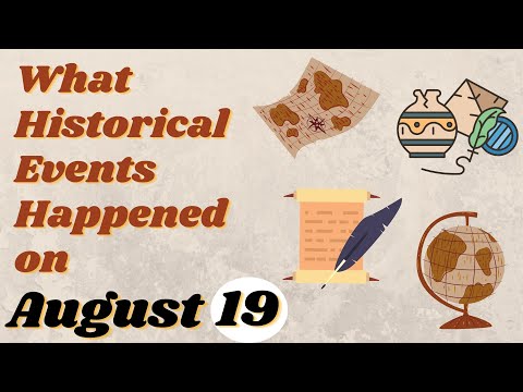 August 19: What Happened On This Day