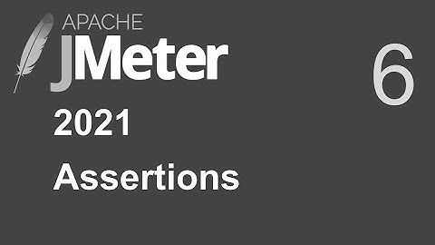 6 | JMeter | Assertions |