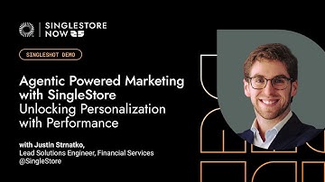 Agentic Marketing with SingleStore: Real-Time Personalization & AI Performance | NOW 2025
