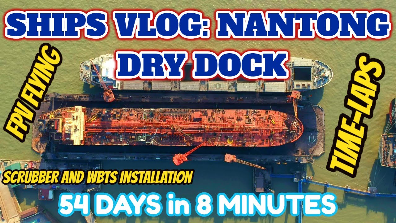 SHIP VLOG: 54 days of Dry Docking process wrapped in 8 minutes