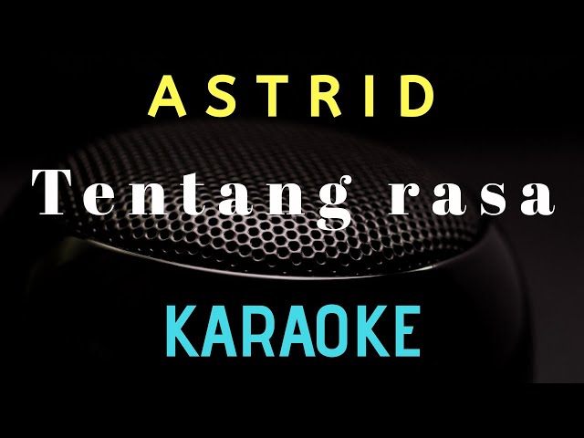 ASTRID - Tentang rasa ( karaoke ) - tanpa vocal class=