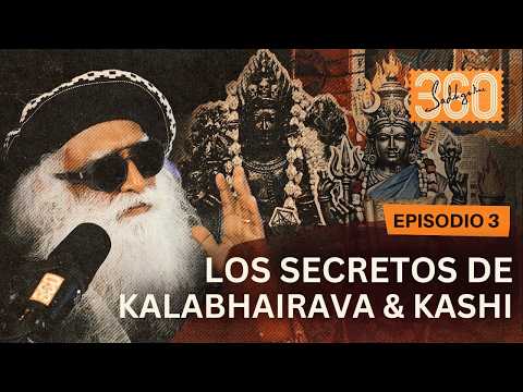 Sadhguru 360 - Episode 3: What Happens at the Moment of Death? Kalabhairava and Bhairavi Yatana