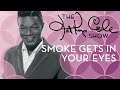 Nat king cole  smoke gets in your eyes