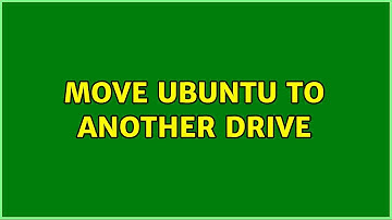 Move Ubuntu to another drive (2 Solutions!!)