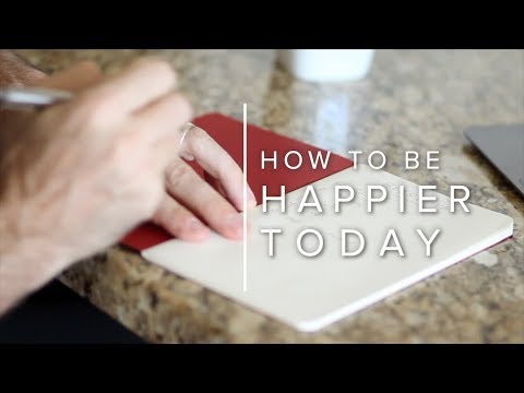 Video: How To Be Happy Today
